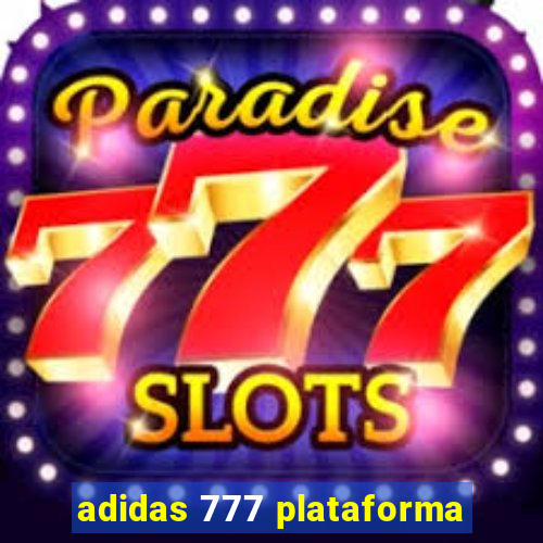 adidas 777 plataforma